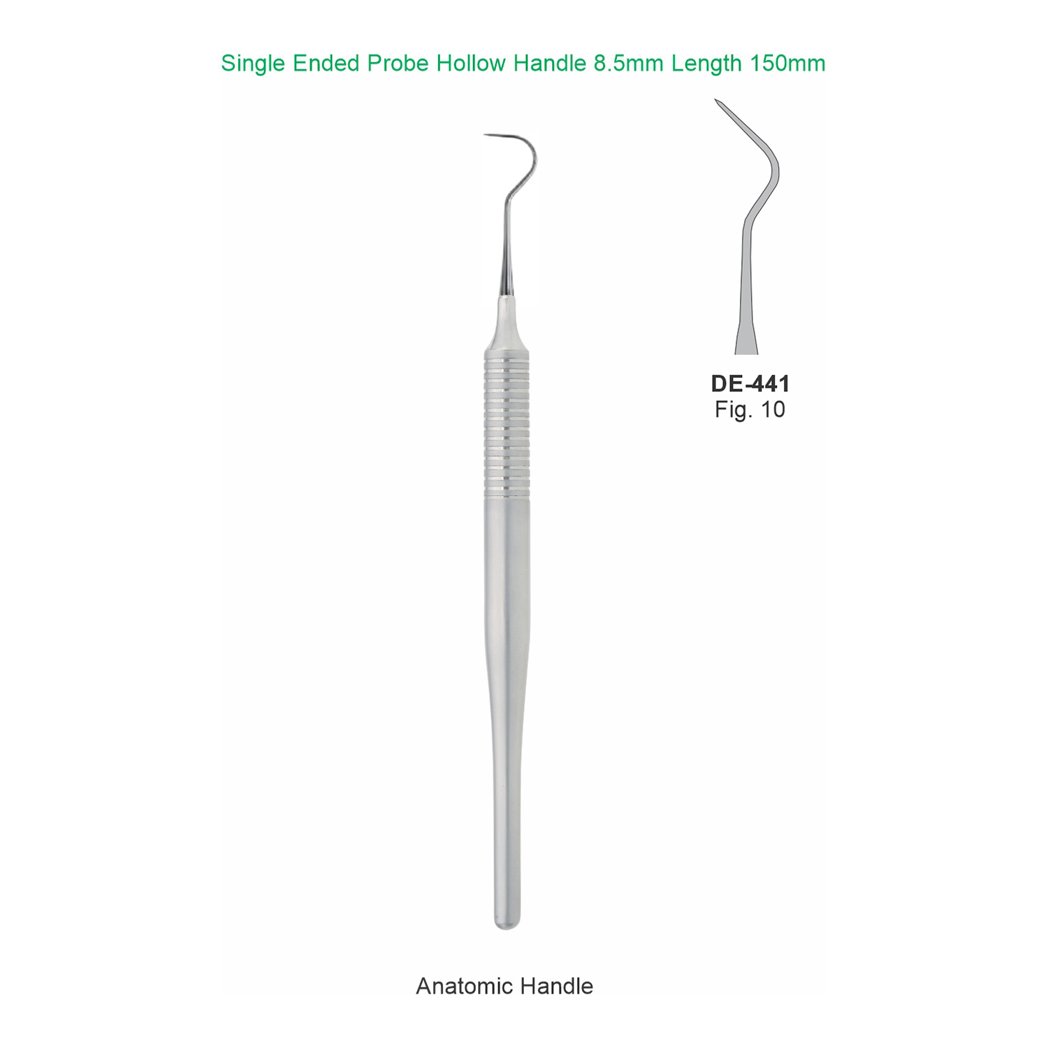 Sonde enkelzijdig fig. 10, hol handvat 8,5 mm, 150 mm