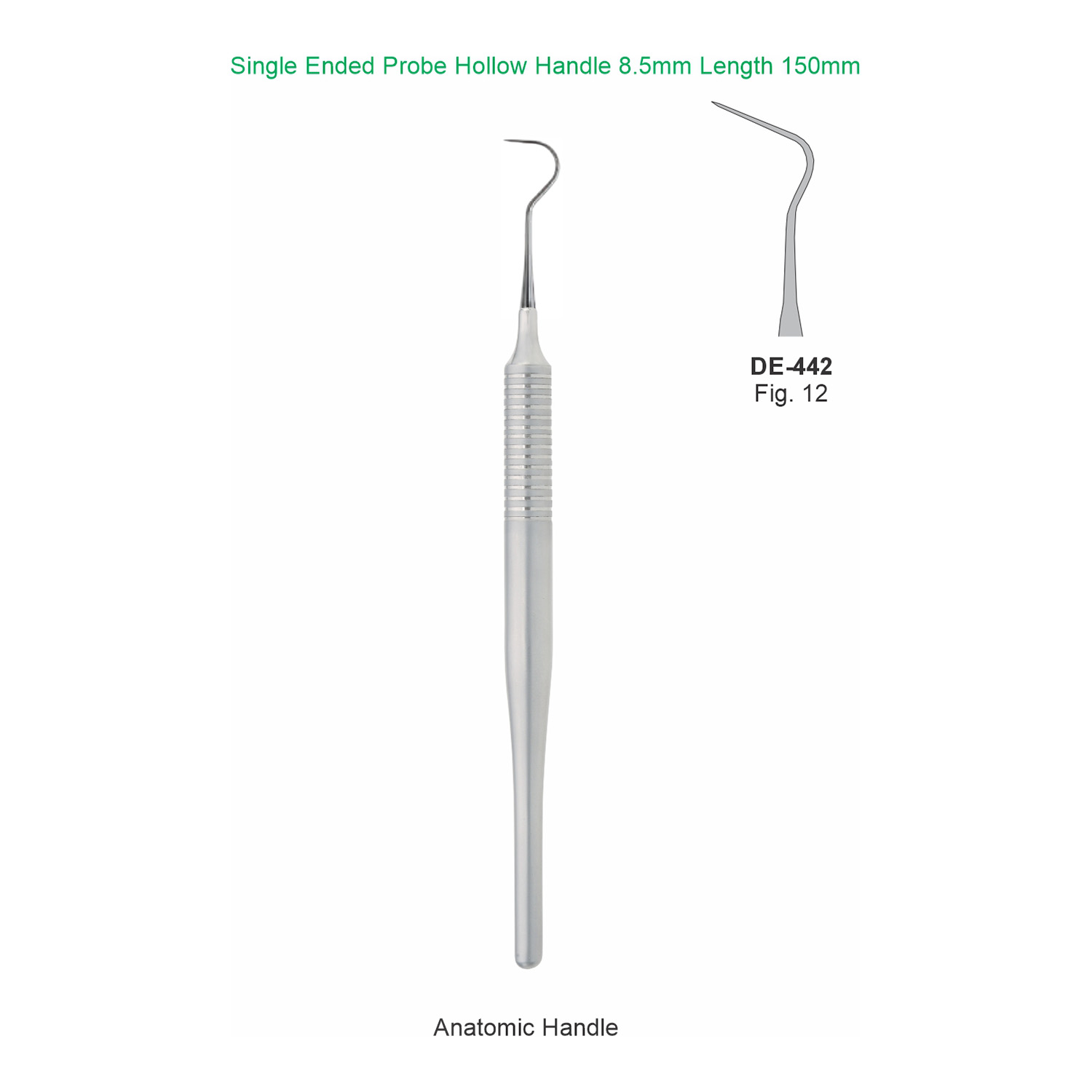 Sonde enkelzijdig fig. 12, hol handvat 8,5 mm, 150 mm
