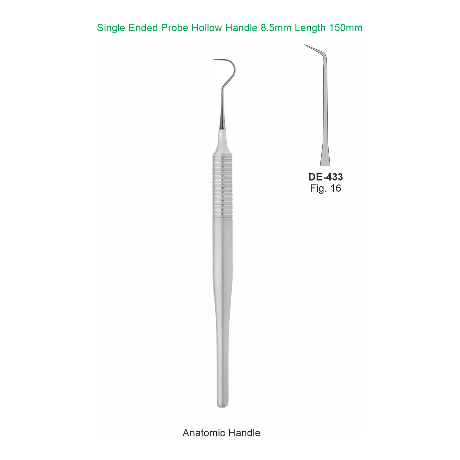 Sonde enkelzijdig fig. 16, hol handvat 8,5 mm, 150 mm
