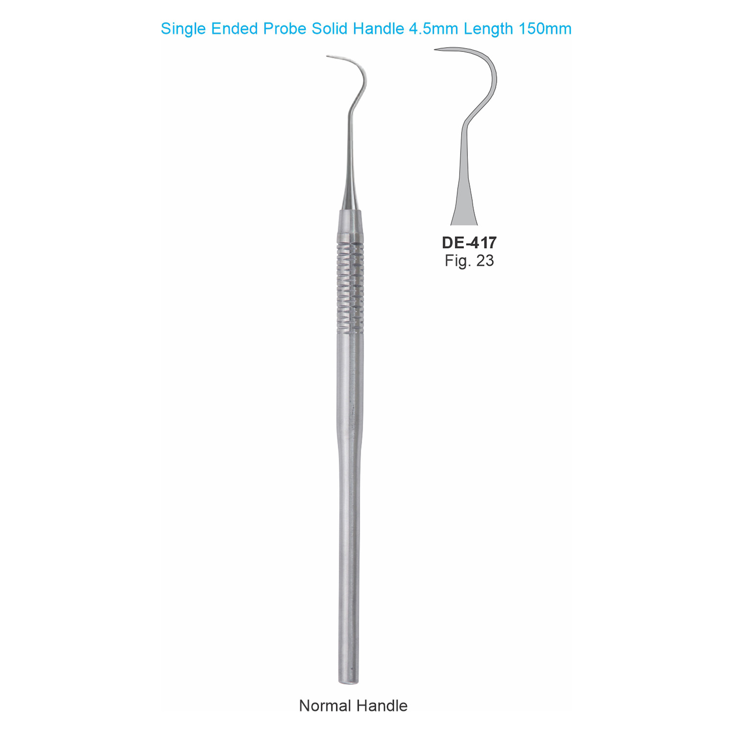 Sonde enkelzijdig fig. 23, massief handvat 4,5 mm, 150 mm