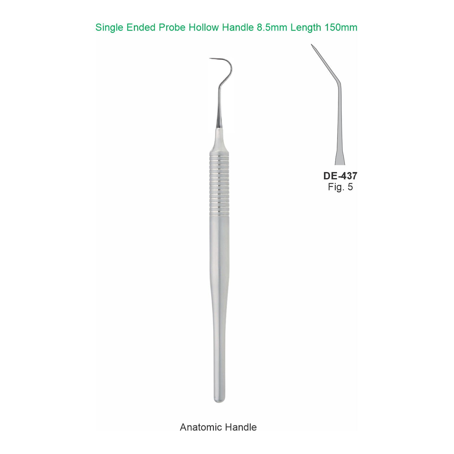 Sonde enkelzijdig fig. 5, hol handvat 8,5 mm, 150 mm