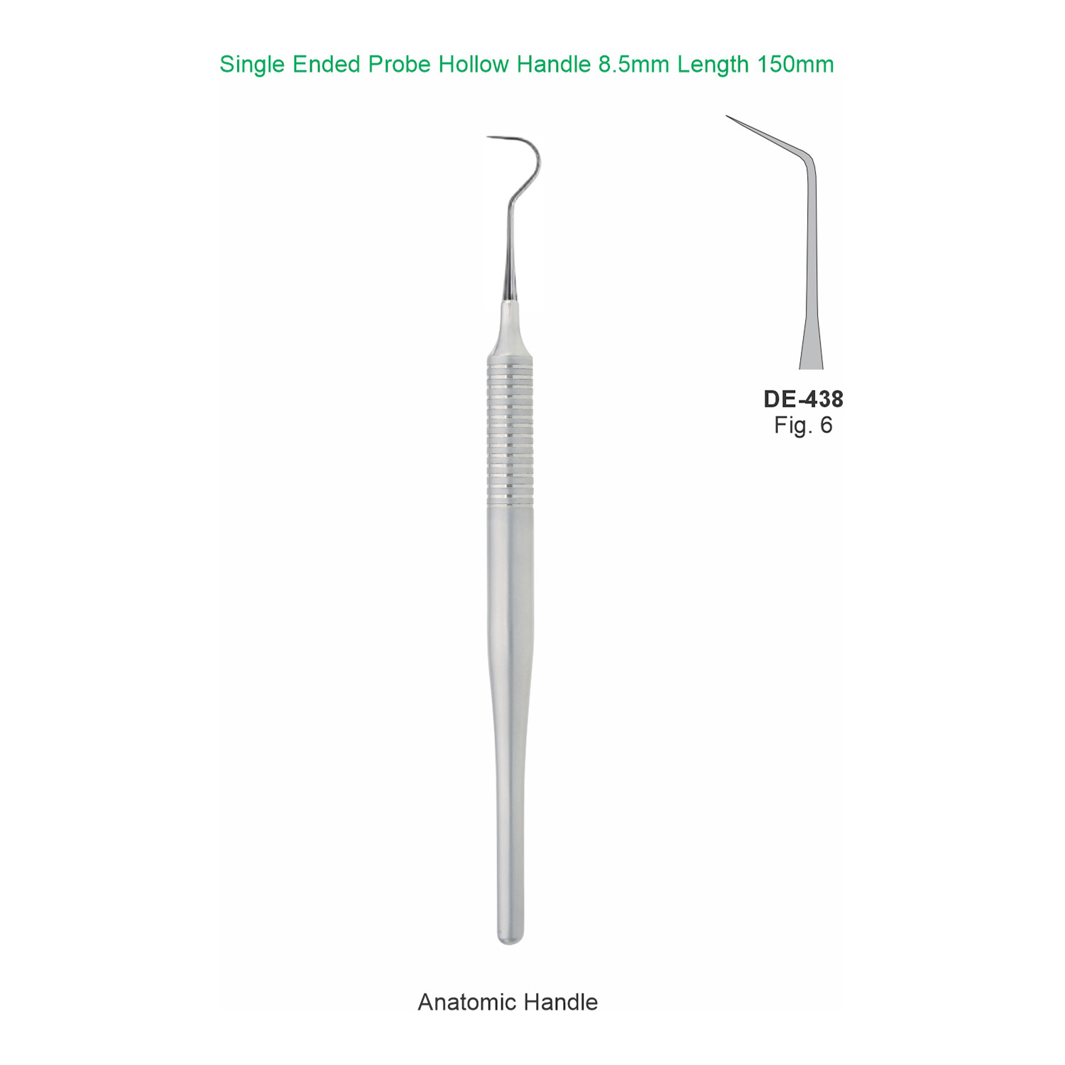 Sonde enkelzijdig fig. 6, hol handvat 8,5 mm, 150 mm