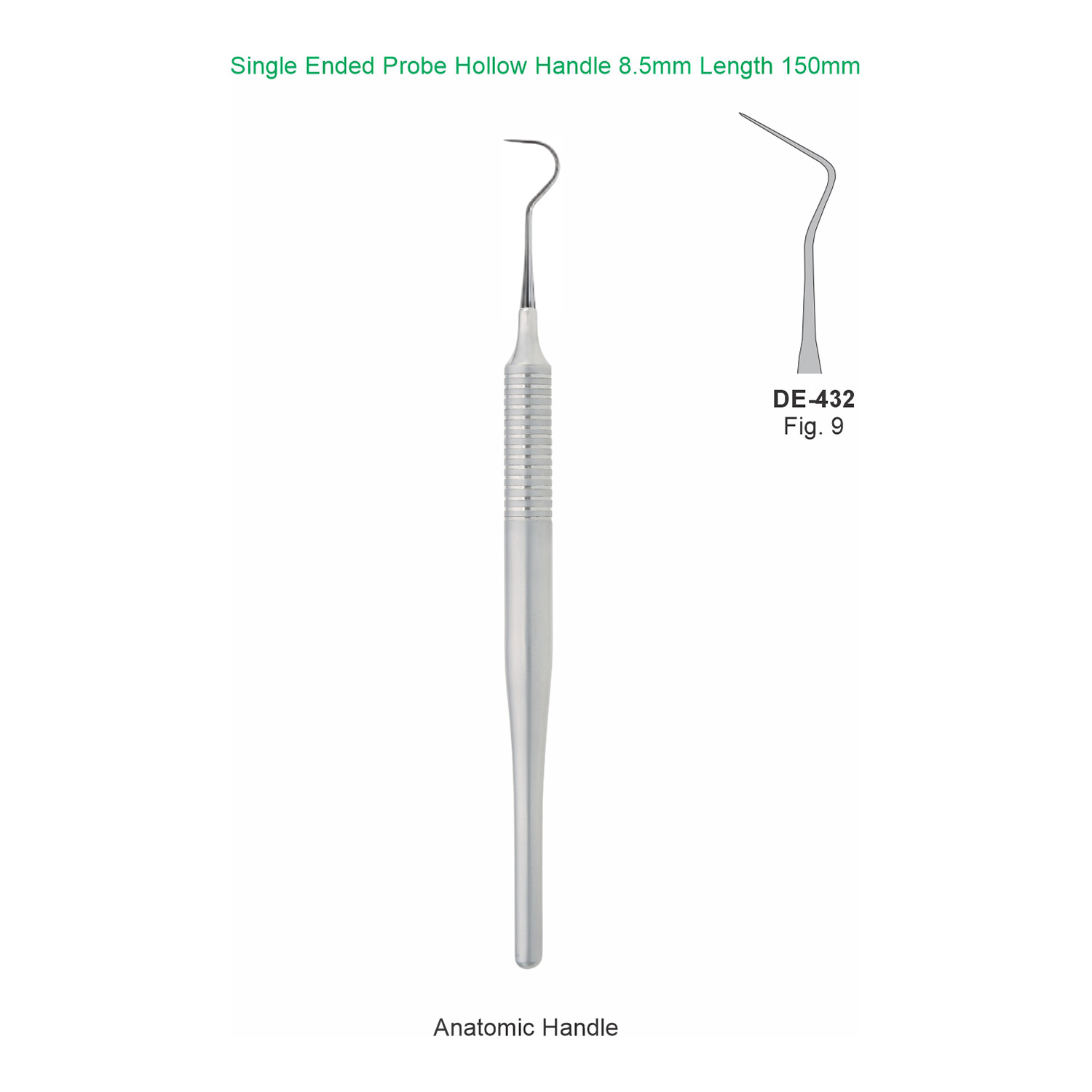 Sonde enkelzijdig fig. 9, hol handvat 8,5 mm, 150 mm